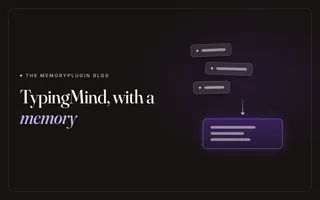 Elevate Your AI Conversations: How MemoryPlugin Transforms TypingMind