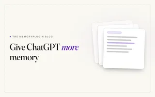ChatGPT Memory Full? How to Increase ChatGPT's Memory