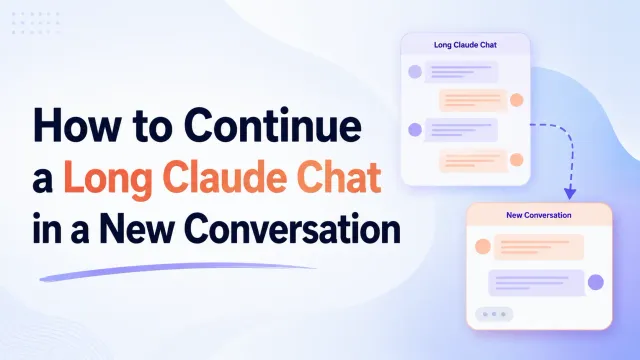 How to Continue a Long Claude Chat in a New Conversation