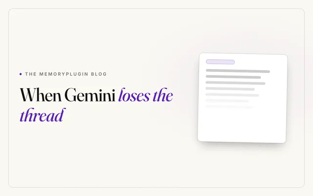 Gemini Forgetting Context? Why It Happens and 3 Fixes That Work